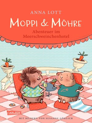 cover image of Moppi und Möhre--Abenteuer im Meerschweinchenhotel